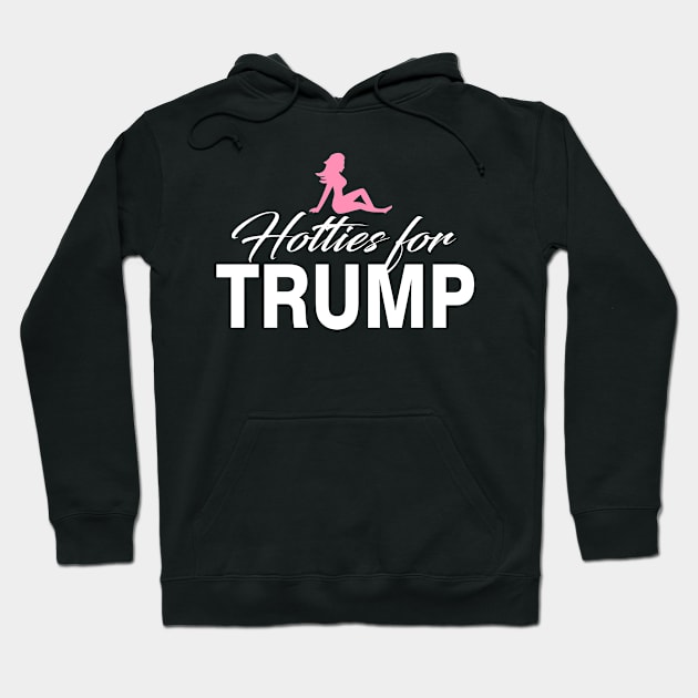 Hotties For Trump 2016 Hoodie by Mas Design